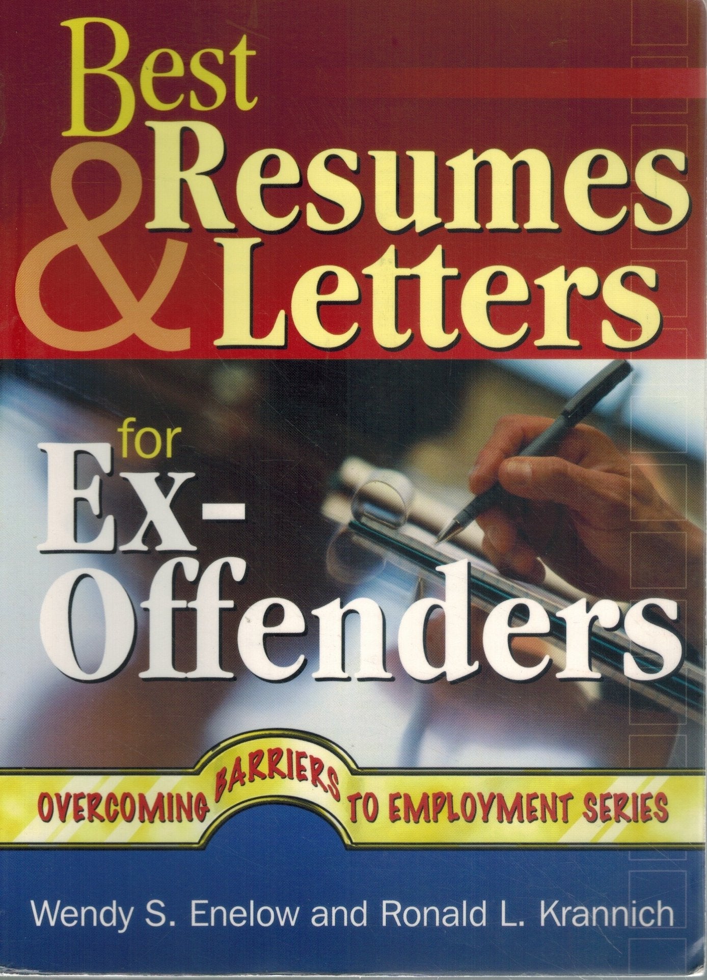BEST RESUMES AND LETTERS FOR EX-OFFENDERS  by Enelow, Wendy S. & Ronald Krannich