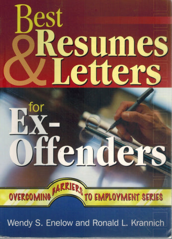 BEST RESUMES AND LETTERS FOR EX-OFFENDERS  by Enelow, Wendy S. & Ronald Krannich