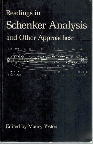 READINGS IN SCHENKER ANALYSIS AND OTHER APPROACHES  by Yeston, Maury