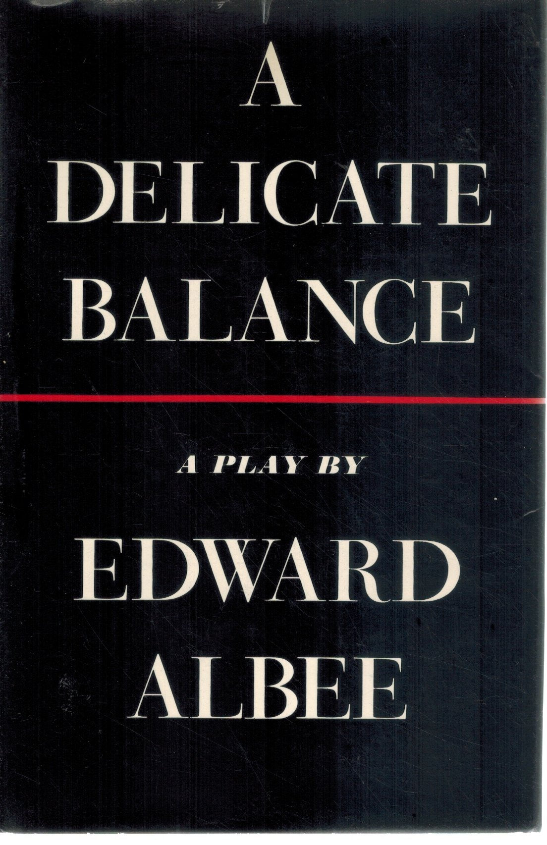 A DELICATE BALANCE A Play  by Albee, Edward