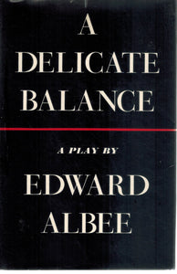 A DELICATE BALANCE A Play  by Albee, Edward