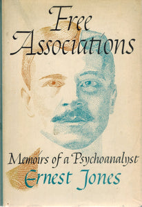 FREE ASSOCIATIONS - MEMOIRS OF A PSYCHOANALYST  by Jones, Ernest