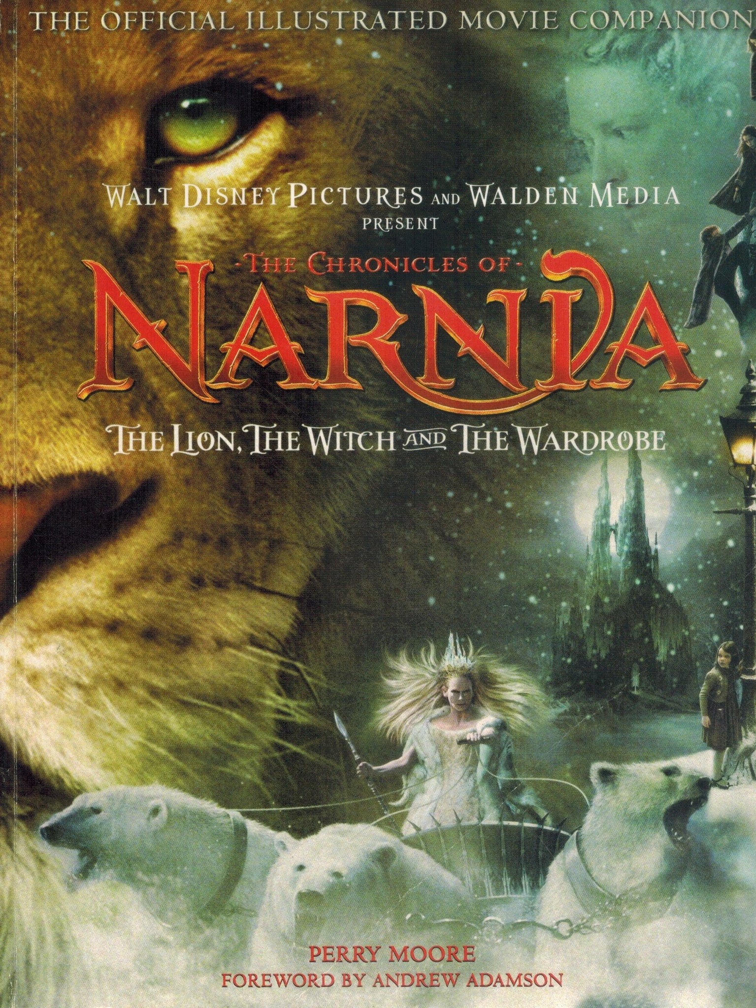 THE CHRONICLES OF NARNIA - THE LION, THE WITCH, AND THE WARDROBE OFFICIAL  ILLUSTRATED MOVIE COMPANION  by Moore, Perry