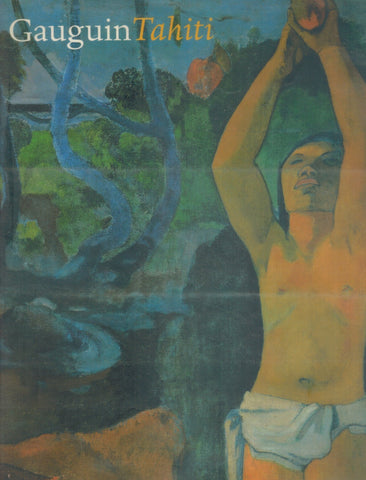 GAUGUIN TAHITI  by Gauguin, Paul & Claire Frèches-Thory