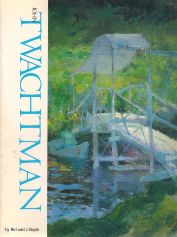 JOHN TWACHTMAN  by Boyle, Richard