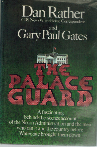 THE PALACE GUARD  by Rather, Dan & Gary Paul Gates