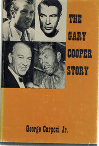 THE GARY COOPER STORY  by Carpozi, George