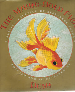 THE MAGIC GOLD FISH; A RUSSIAN FOLKTALE  by Demi