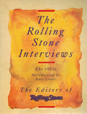 THE ROLLING STONE INTERVIEWS 1967-1980 The 1980S  by Rolling Stone editors