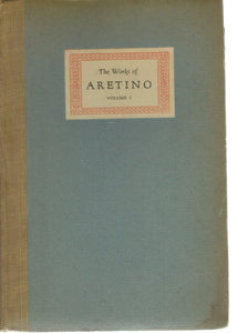 THE WORKS OF ARETINO- TWO VOLUMES  by Putnam, Samuel and Aretino