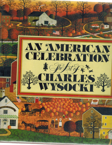 AN AMERICAN CELEBRATION The Art of Charles Wysocki  by Ballantine, Betty