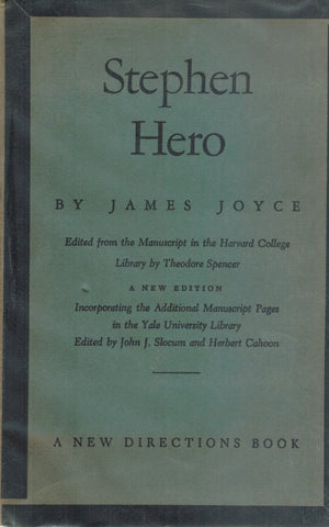 STEPHEN HERO A New Edition Incorporating the Additional Manuscript Pages  in the Yale University Library  by Joyce, James & John J. Slocum & Herbert Cahoon & Theodore Spencer