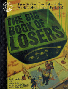 THE BIG BOOK OF LOSERS  by Kirchner, Paul
