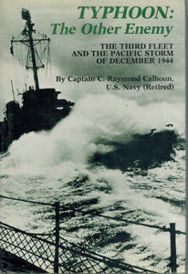 TYPHOON, THE OTHER ENEMY The Third Fleet and the Pacific Storm of December  1944  by Calhoun, C. Raymond