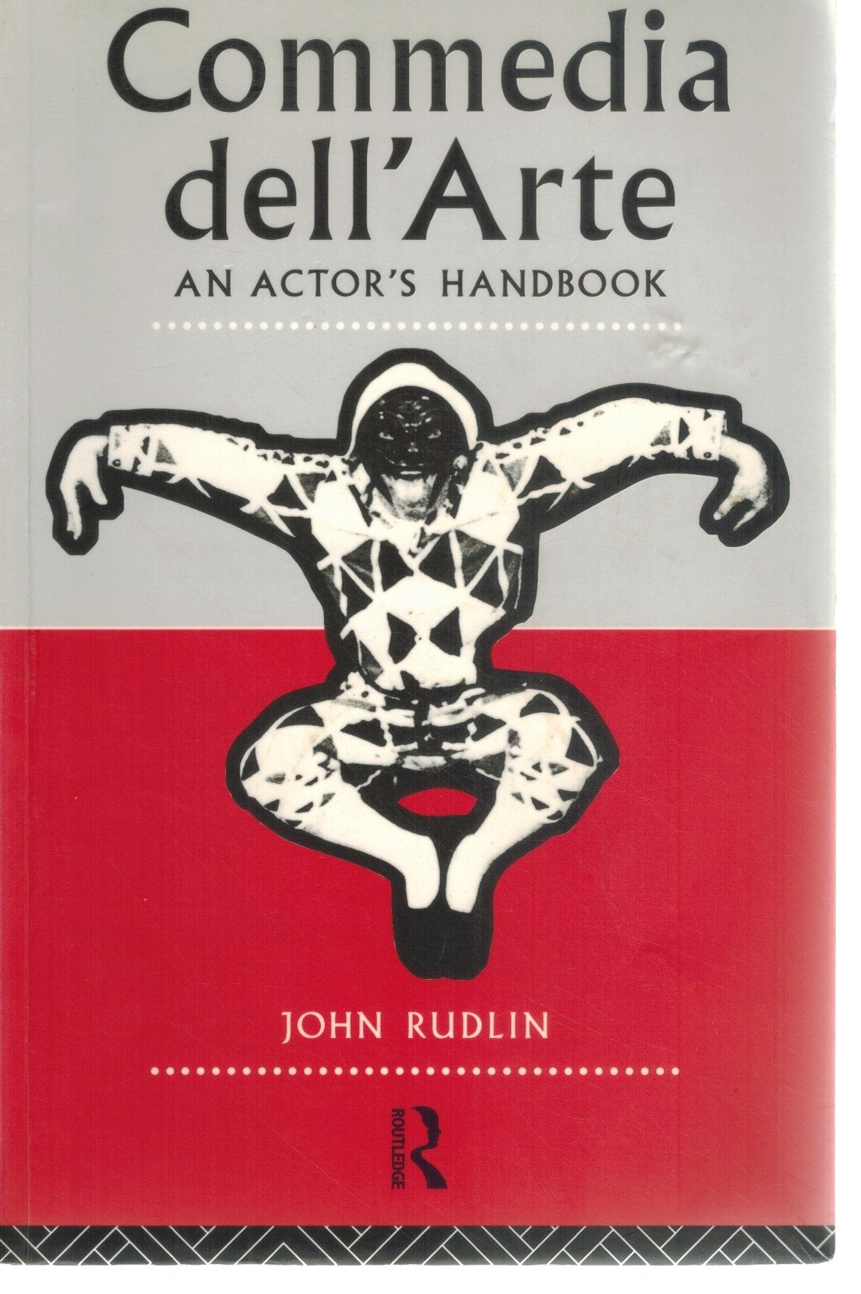 COMMEDIA DELL'ARTE An Actor's Handbook  by Rudlin, John