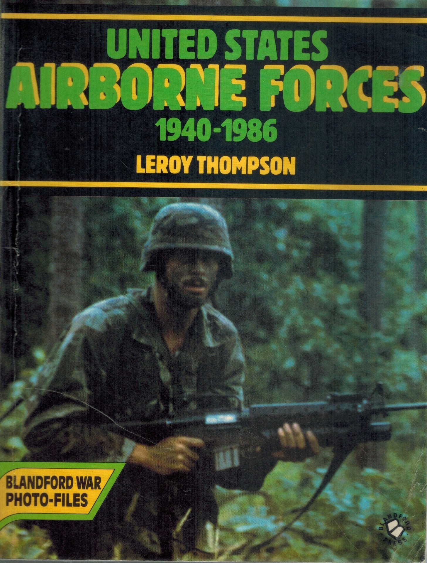 UNITED STATES AIRBORNE FORCES 1940-1986  by Thompson, Leroy