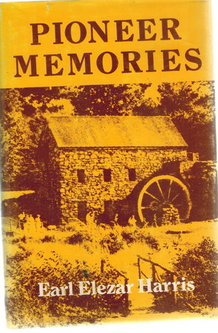 PIONEER MEMORIES  by Harris, Earl Elezar