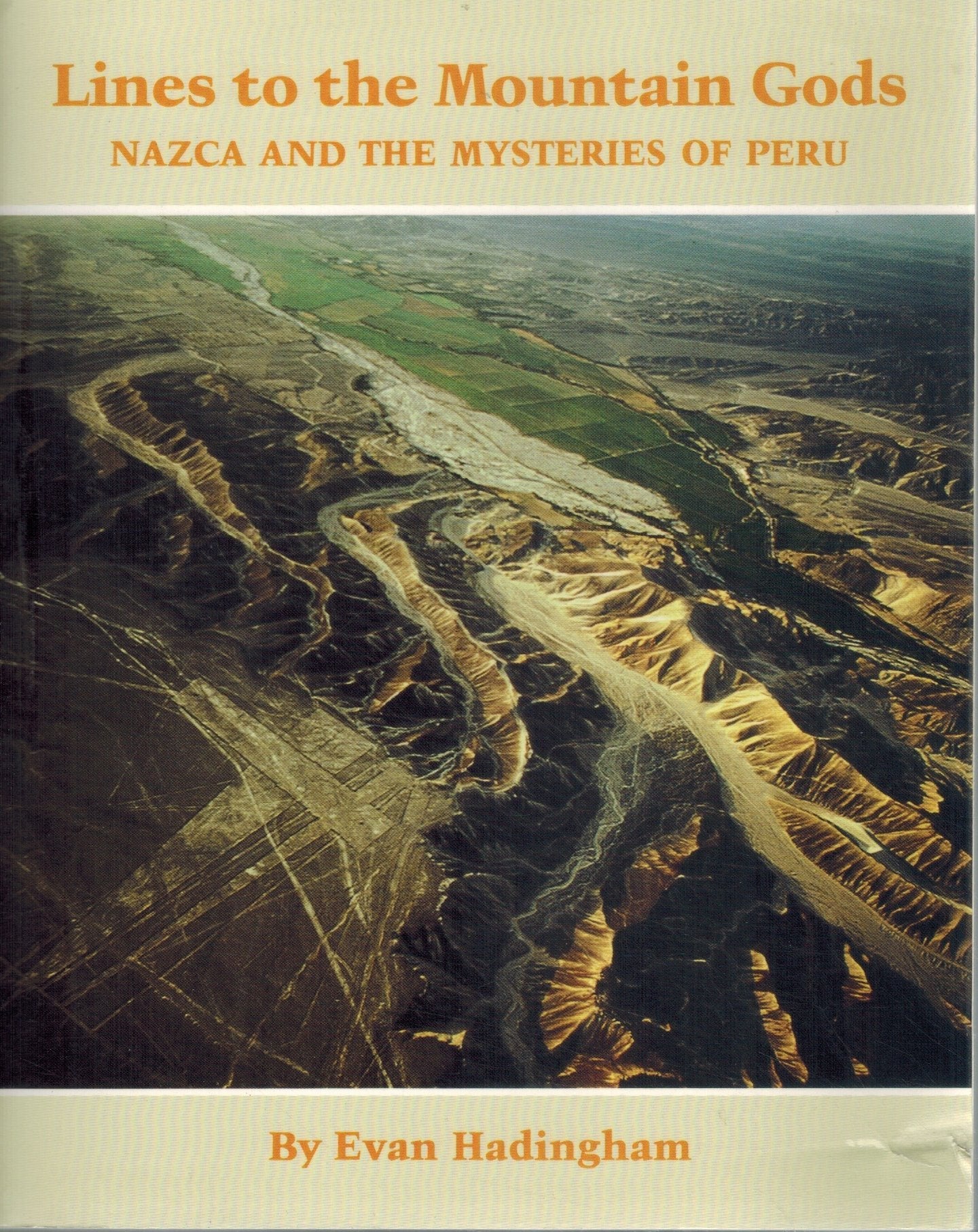 LINES TO THE MOUNTAIN GODS Nazca and the Mysteries of Peru  by Hadingham, Evan