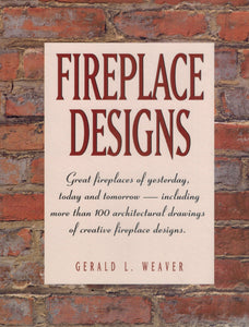 FIREPLACE DESIGNS  by Weaver, Gerald L.