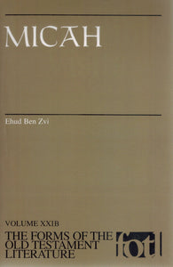 MICAH Volume Xxib  by Ben Zvi, Ehud & Gene M. Tucker & Rolf P. Knierim