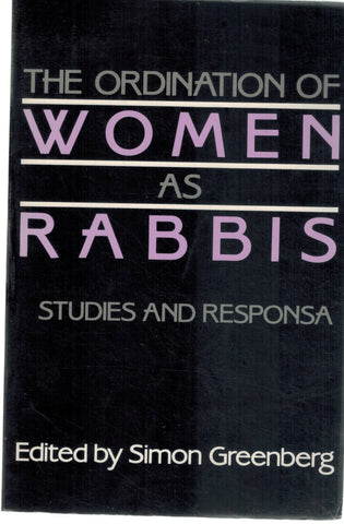 THE ORDINATION OF WOMEN AS RABBIS Studies and Responsa  by Greenberg, Simon