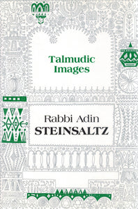 TALMUDIC IMAGES  by Steinsaltz, Adin & Koren Publishers Jerusalem