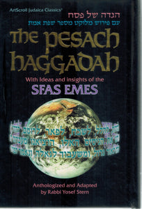 THE PESACH HAGGADAH With Ideas and Insights of the Sfas Emes  by Stern, Yosef