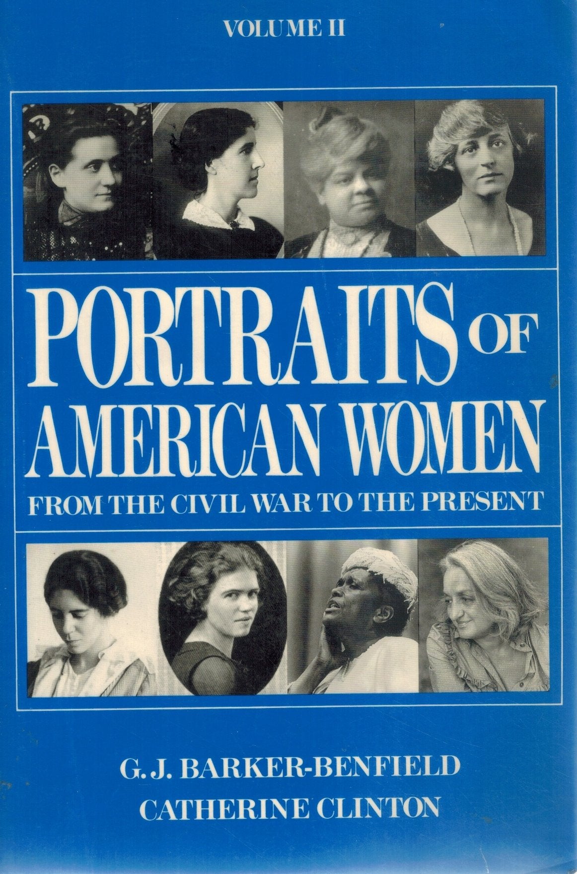 PORTRAITS OF AMERICAN WOMEN From the Civil War to the Present  by Barker-Benfield, G. J. & Catherine Clinton