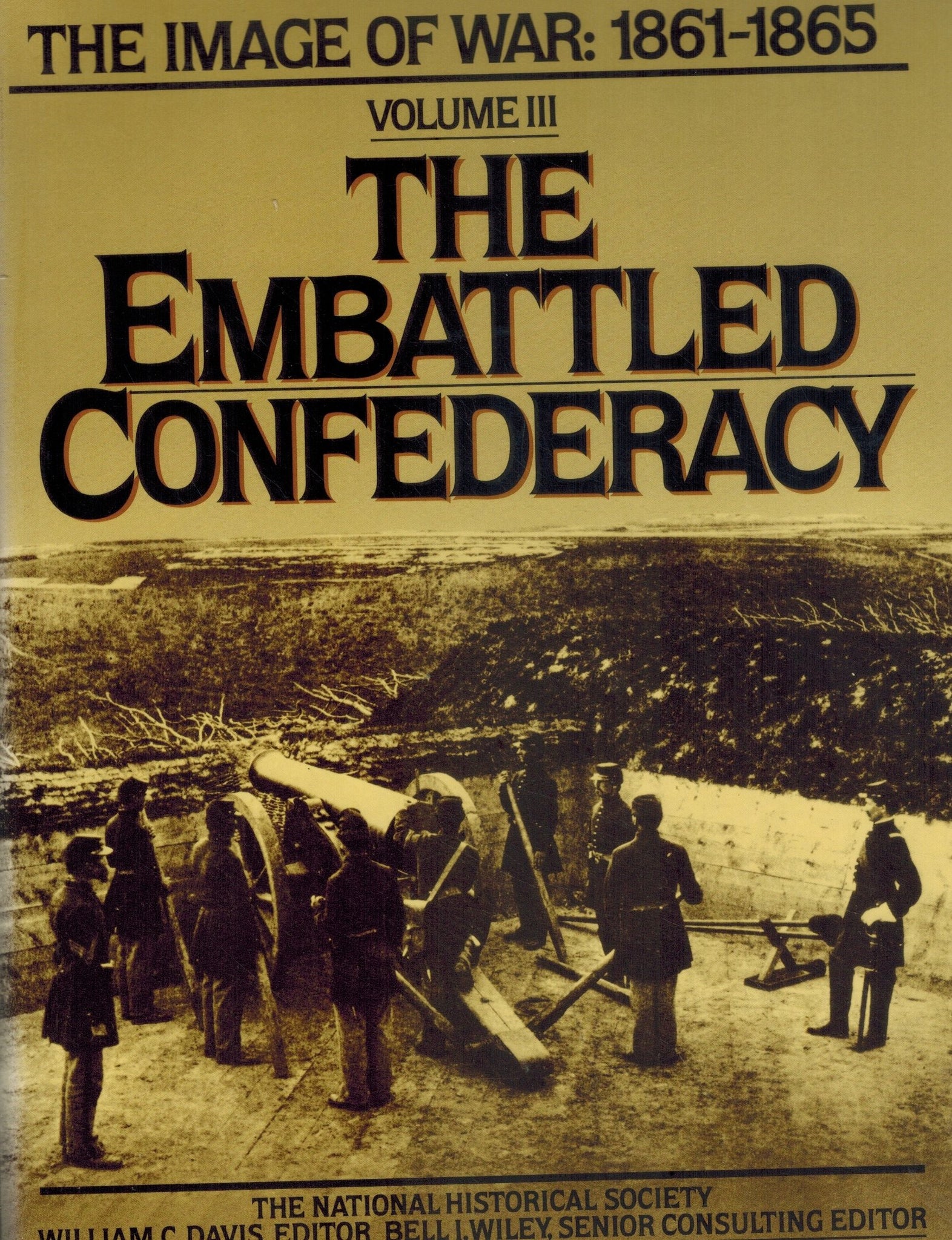 EMBATTLED CONFEDERACY The Image of War, 1861-1865, Vol. 3  by Society, National Historical