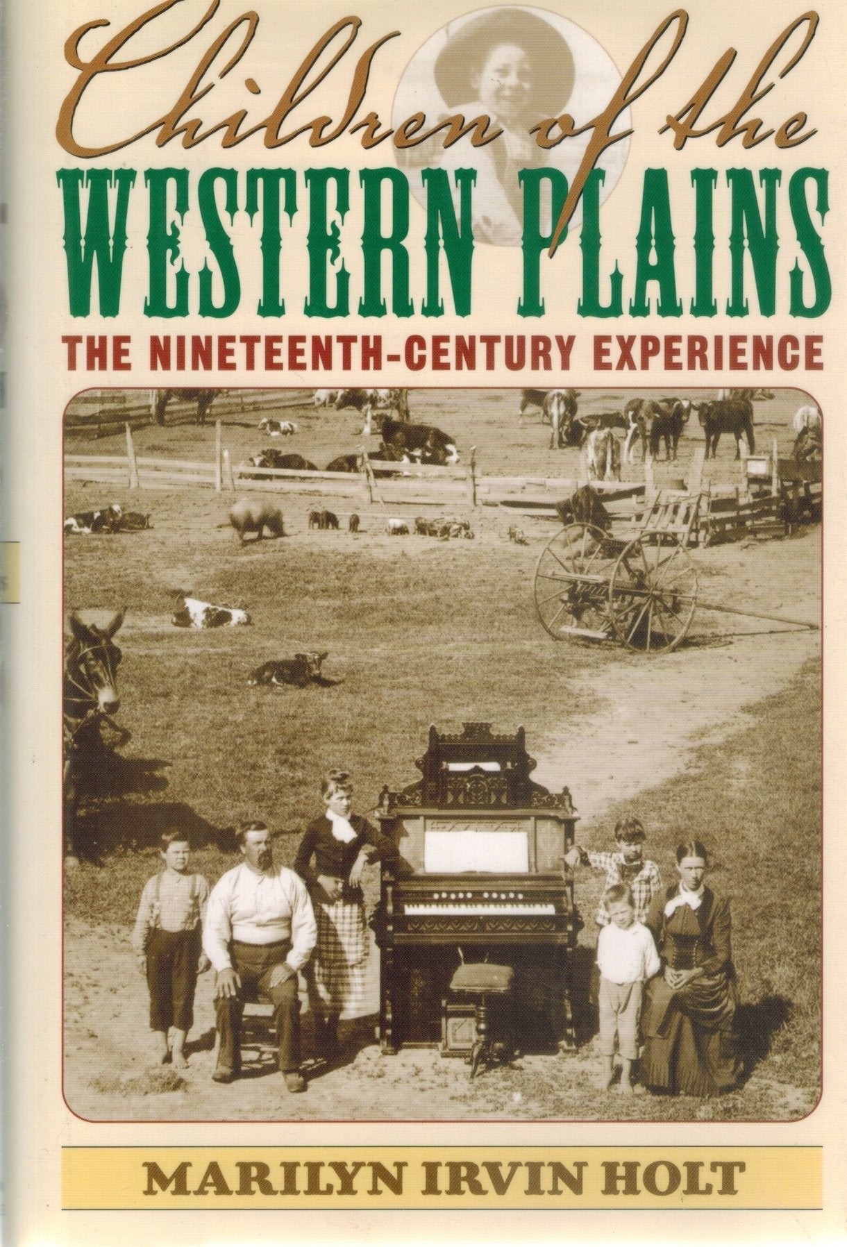 CHILDREN OF THE WESTERN PLAINS The Nineteenth-Century Experience  by Holt, Marilyn Irvin