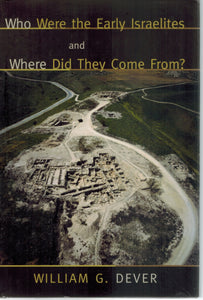 WHO WERE THE EARLY ISRAELITES AND WHERE DID THEY COME FROM? 