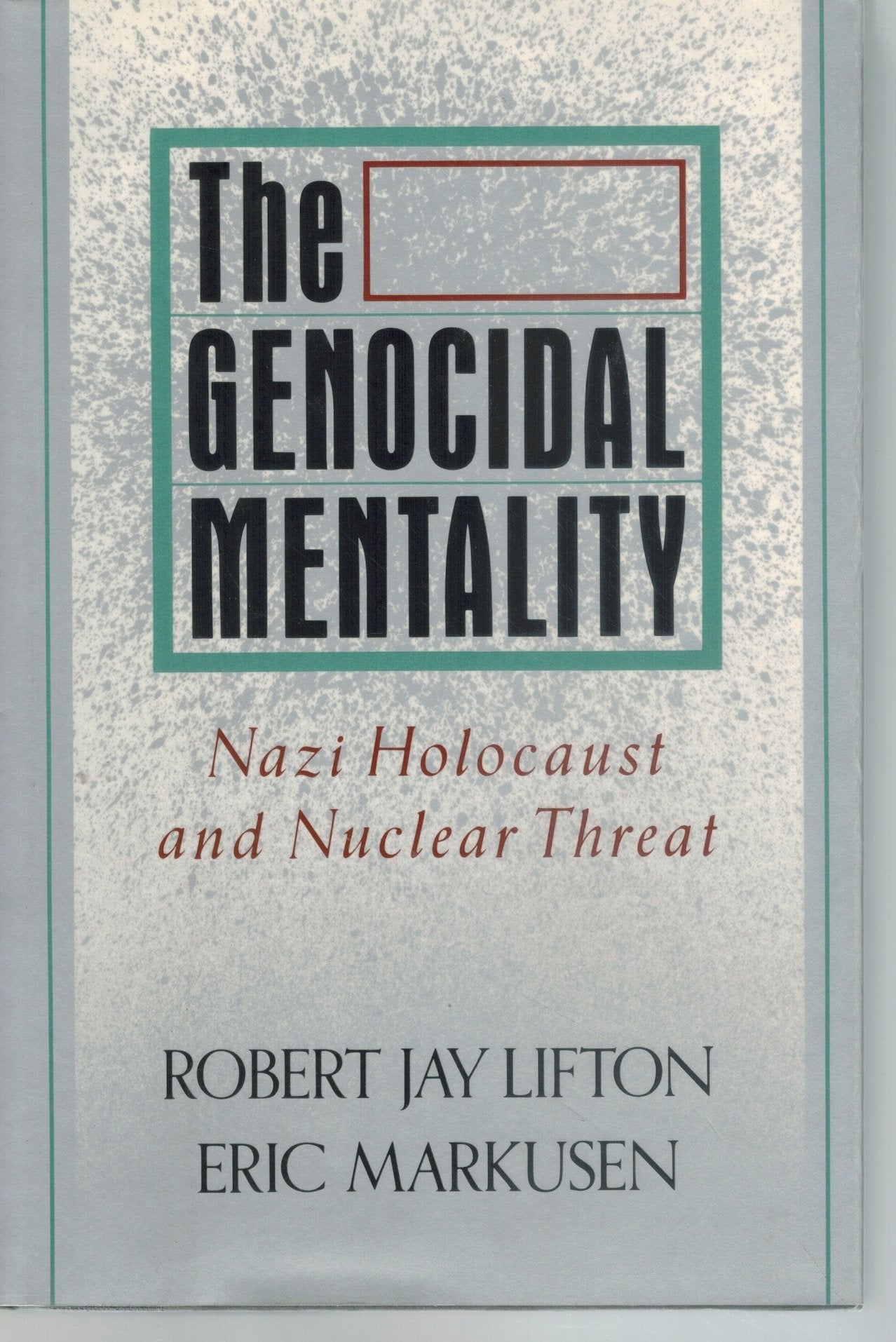 THE GENOCIDAL MENTALITY  by Lifton, Robert J.