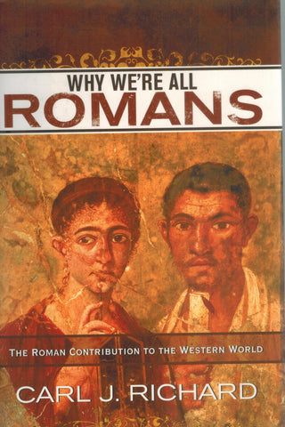 WHY WE'RE ALL ROMANS