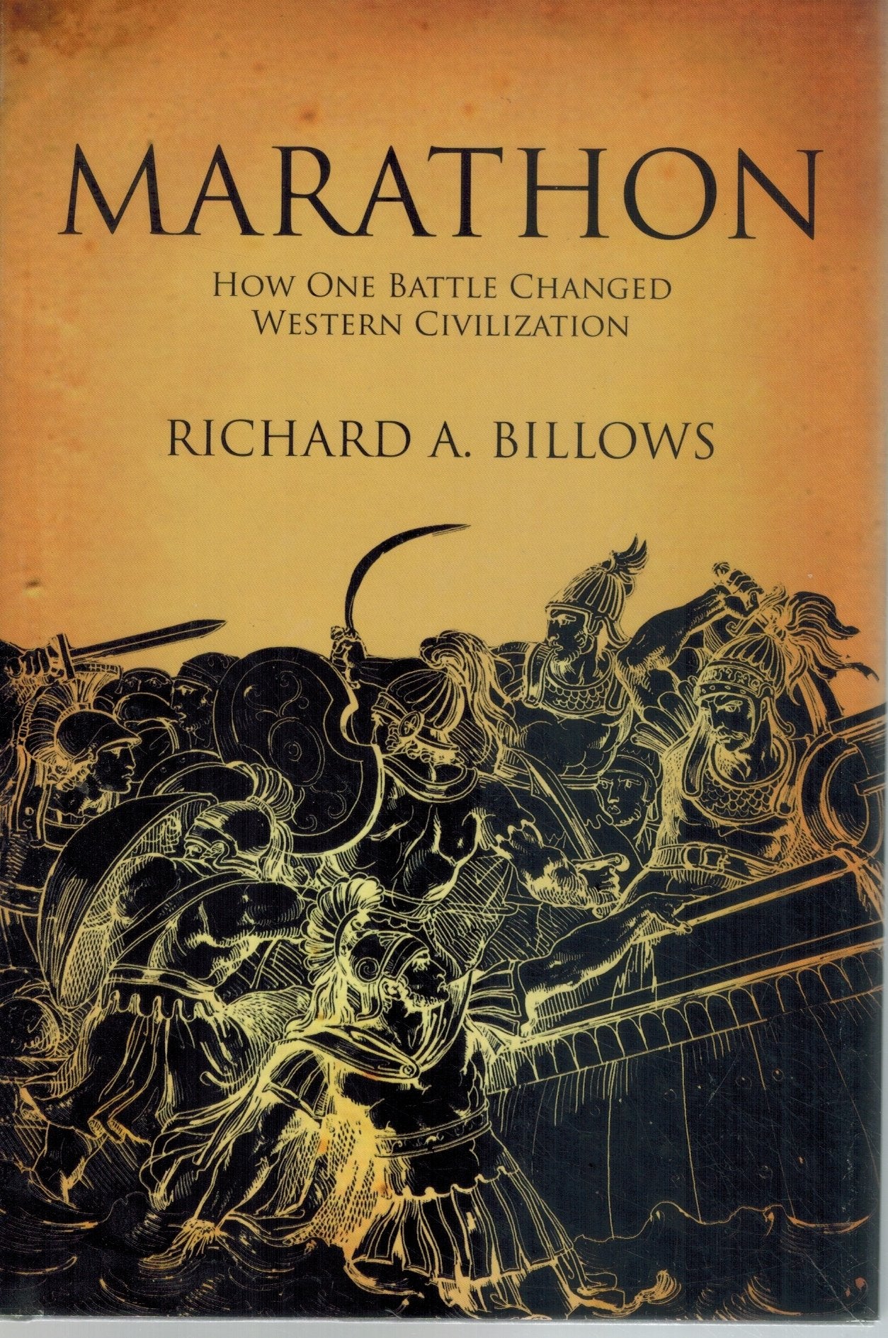 MARATHON How One Battle Changed Western Civilization  by Billows, Richard A.