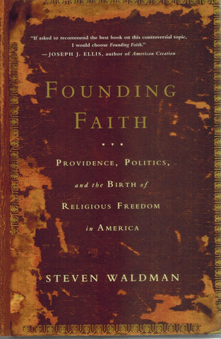 FOUNDING FAITH Providence, Politics, and the Birth of Religious Freedom in  America  by Waldman, Steven