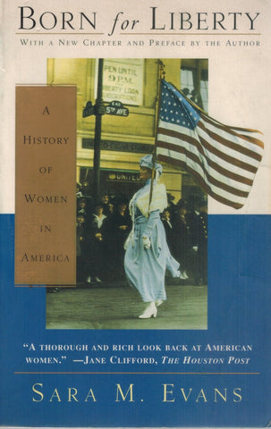 BORN FOR LIBERTY A History of Women in American  by Evans, Sara