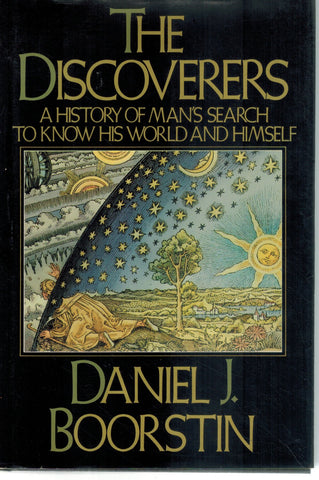 THE DISCOVERERS A History of Man's Search to Know His World and Himself  by Boorstin, Daniel J.