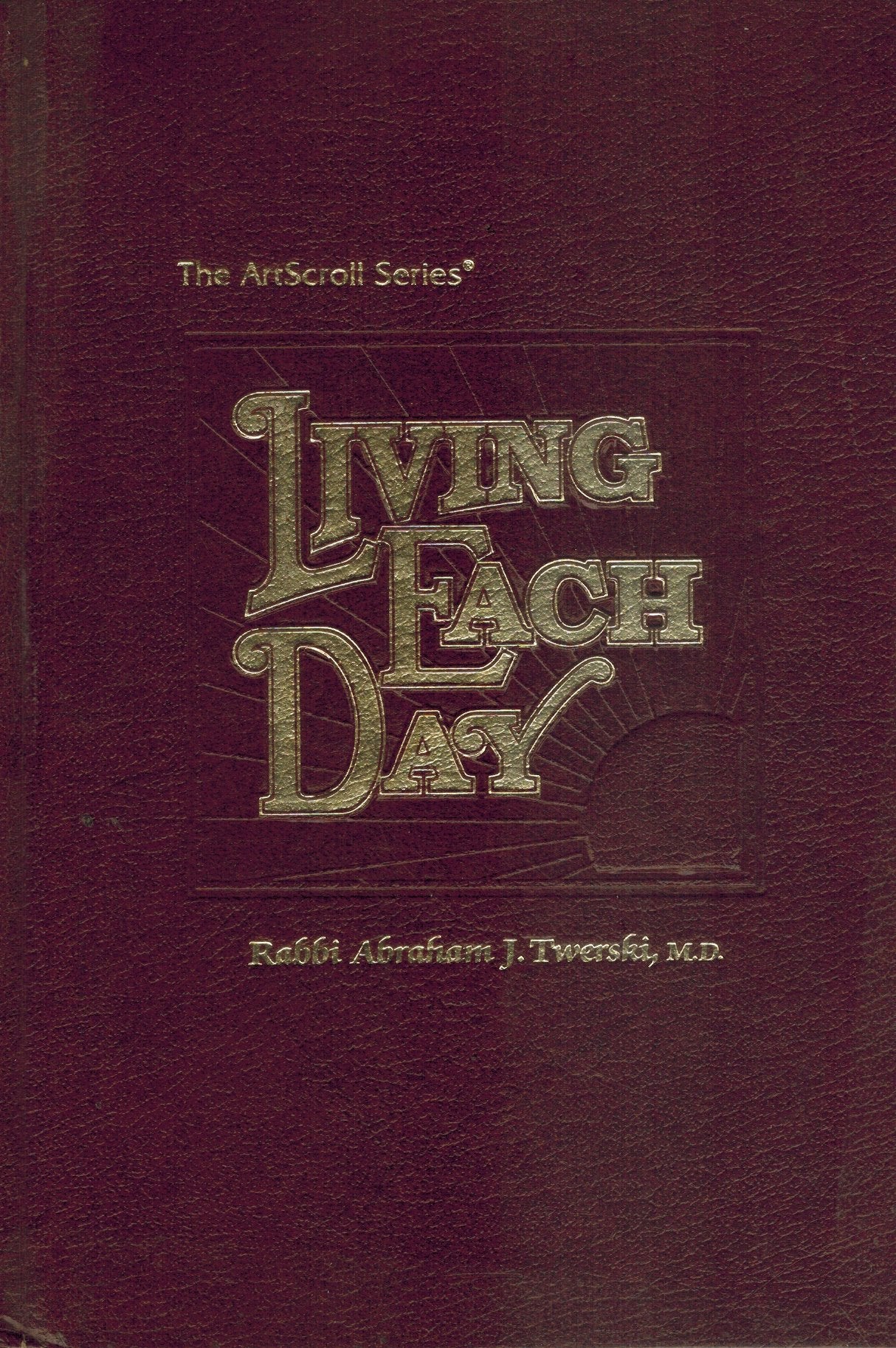 LIVING EACH DAY ) (THE ARTSCROLL SERIES)  by Twerski, Abraham J.