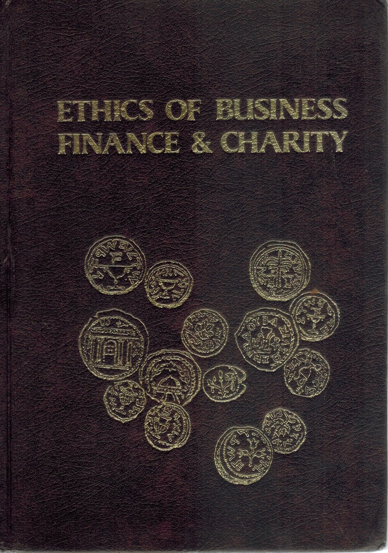 ETHICS OF BUSINESS FINANCE & CHARITY ACCORDING TO JEWISH LAW  by Basri, Ezra