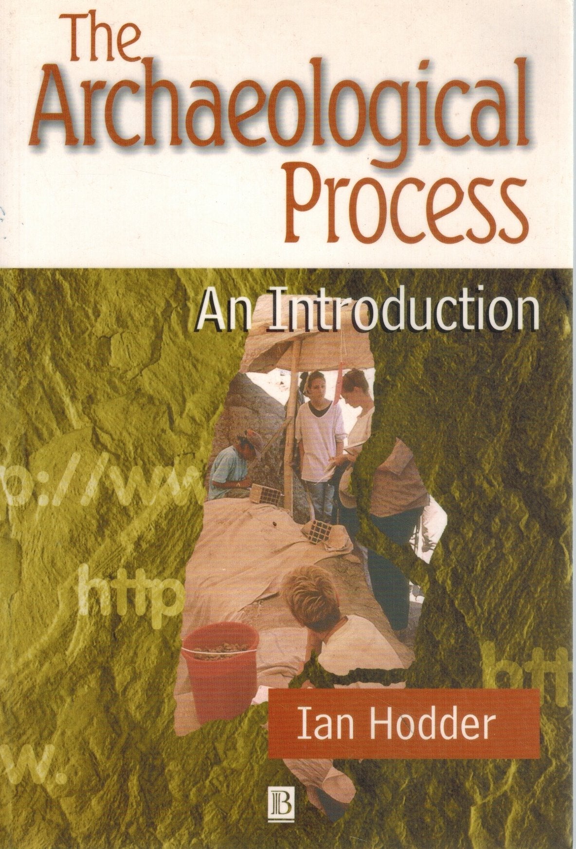 THE ARCHAEOLOGICAL PROCESS An Introduction  by Hodder, Ian
