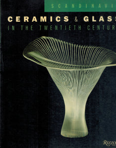 SCANDINAVIA--CERAMICS & GLASS IN THE TWENTIETH CENTURY