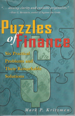 PUZZLES OF FINANCE Six Practical Problems and Their Remarkable Solutions  by Kritzman, Mark P.