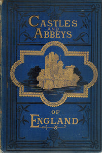 THE CASTLES AND ABBEYS OF ENGLAND  by Beattie, William