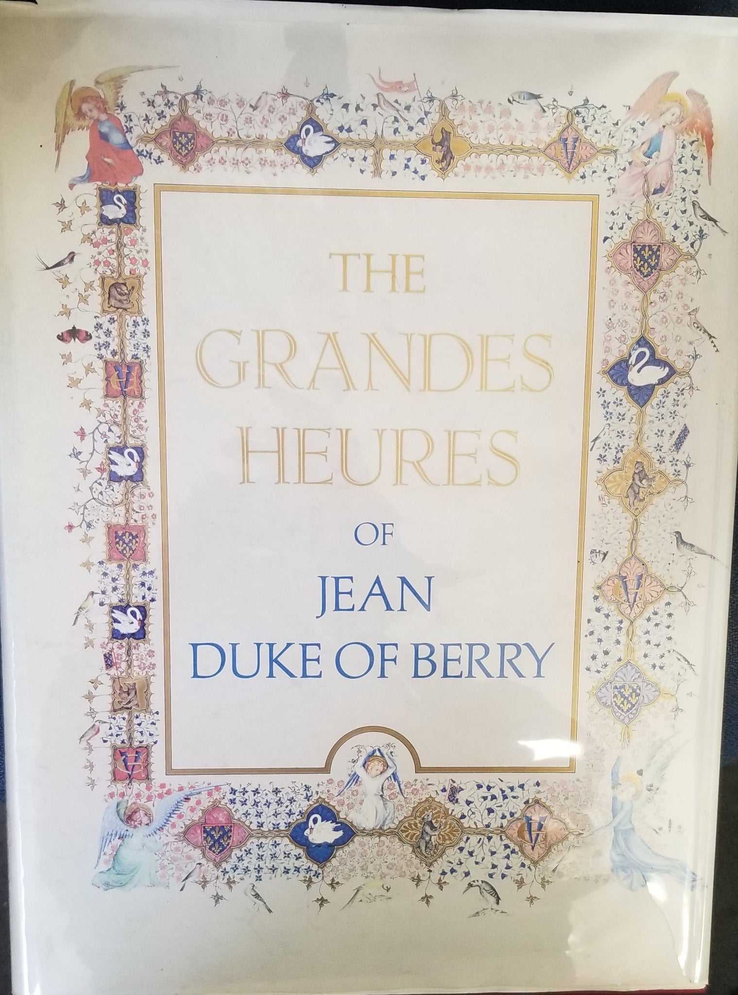 THE GRANDES HEURES OF JEAN, DUKE OF BERRY Bibliotheque Nationale, Paris  by Berry, Jean Duke Of - Introduction by Marcel Thomas