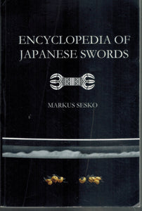 ENCYCLOPEDIA OF JAPANESE SWORDS  by Sesko, Markus