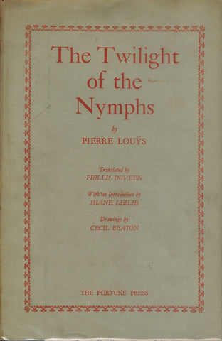 THE TWILIGHT OF THE NYMPHS / BY PIERRE LOUYS ; TRANSLATED BY PHILLIS  DUVEEN ; WITH AN INTRODUCTION BY SHANE LESLIE  by Louys, Pierre