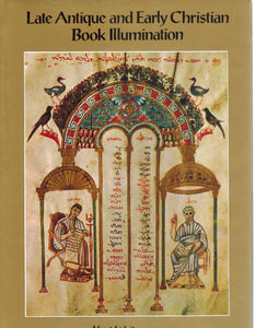 LATE ANTIQUE AND EARLY CHRISTIAN BOOK ILLUMINATION  by Weitzmann, Kurt
