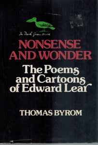 NONSENSE AND WONDER The Poems and Cartoons of Edward Lear  by Byrom, Thomas