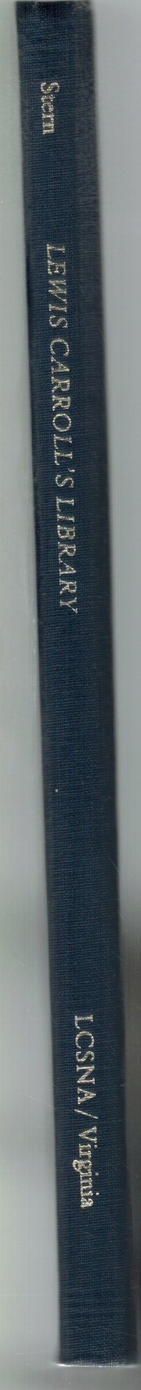 LEWIS CARROLL'S LIBRARY A Facsimile Edition of the Catalogue of the  Auction Sale Following C. L. Dodgson's Death in 1898, with Facsimiles of  Three Subsequent Bookseller's  by Stern, Jeffrey