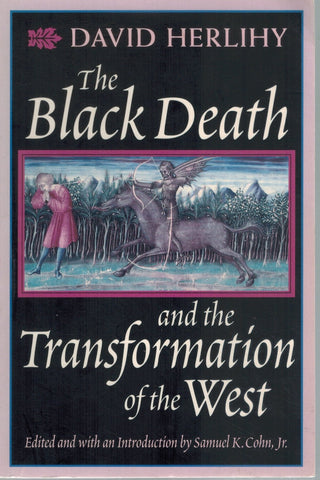 THE BLACK DEATH AND THE TRANSFORMATION OF THE WEST  by Herlihy, David & Samuel K. Cohn Jr.